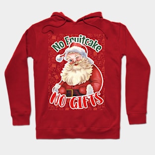 No Fruitcake, No Gifts: Whimsical Santa Holiday Design for Festive Humor Hoodie